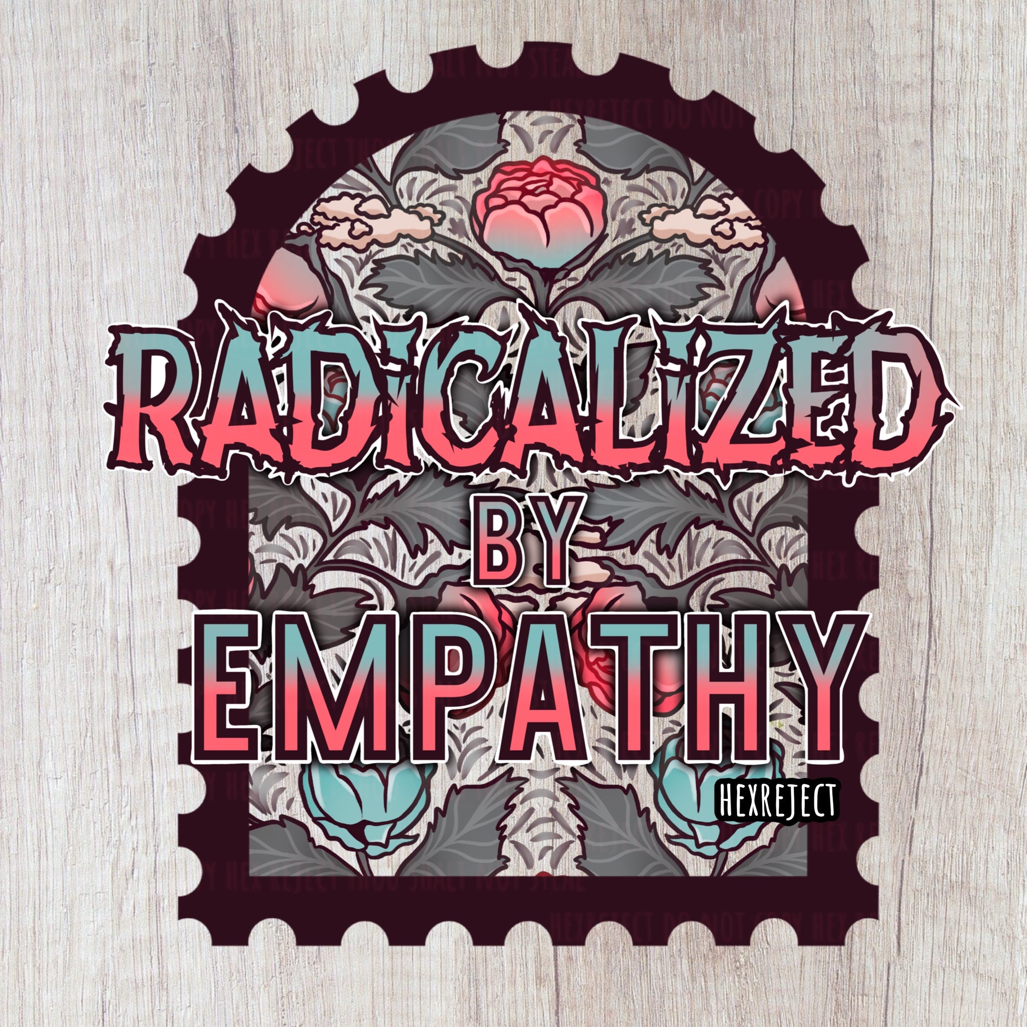 Floral - radicalized by empathy - Seamless & png files - 14 days of yuck