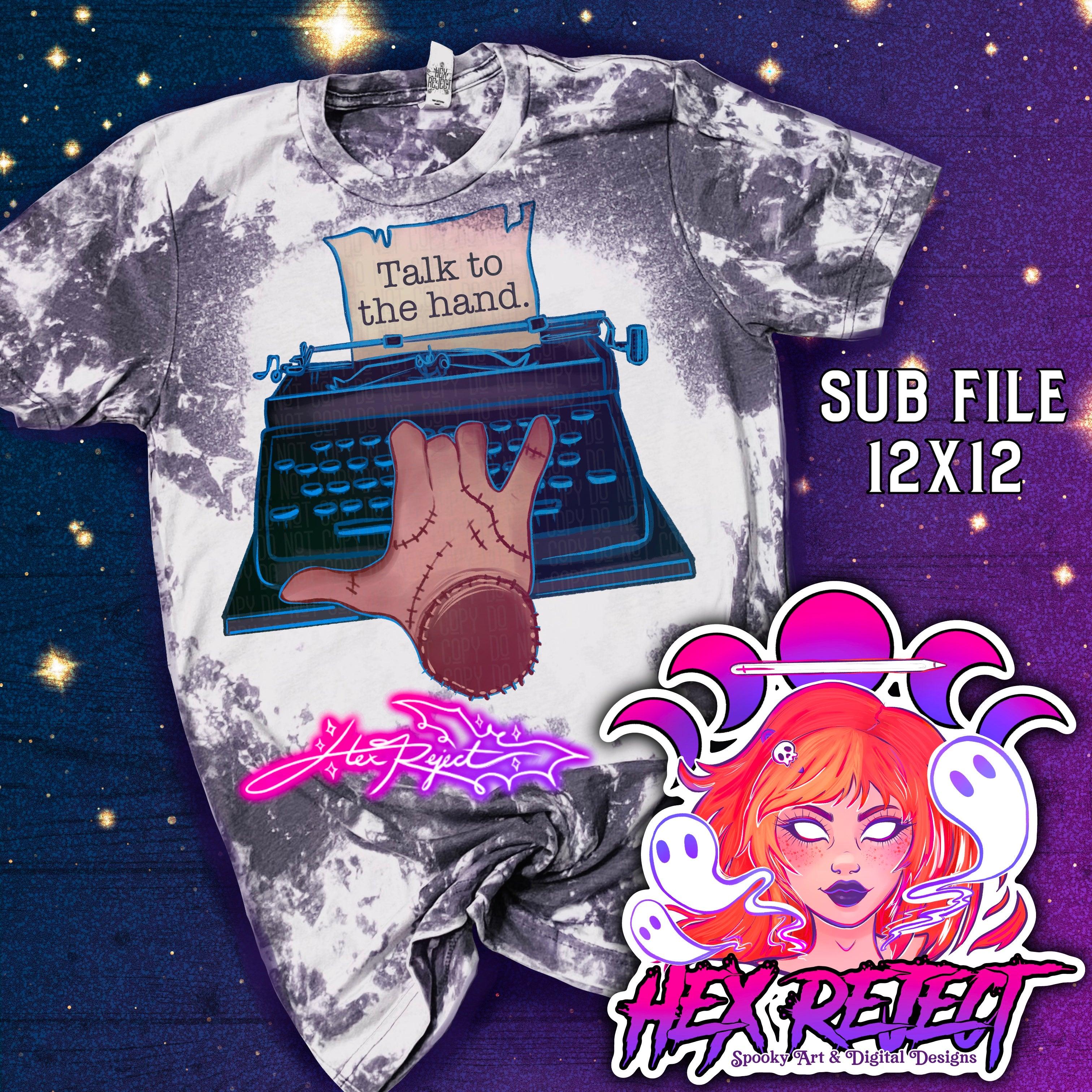 Talk to the hand - Sub File - Hex Reject