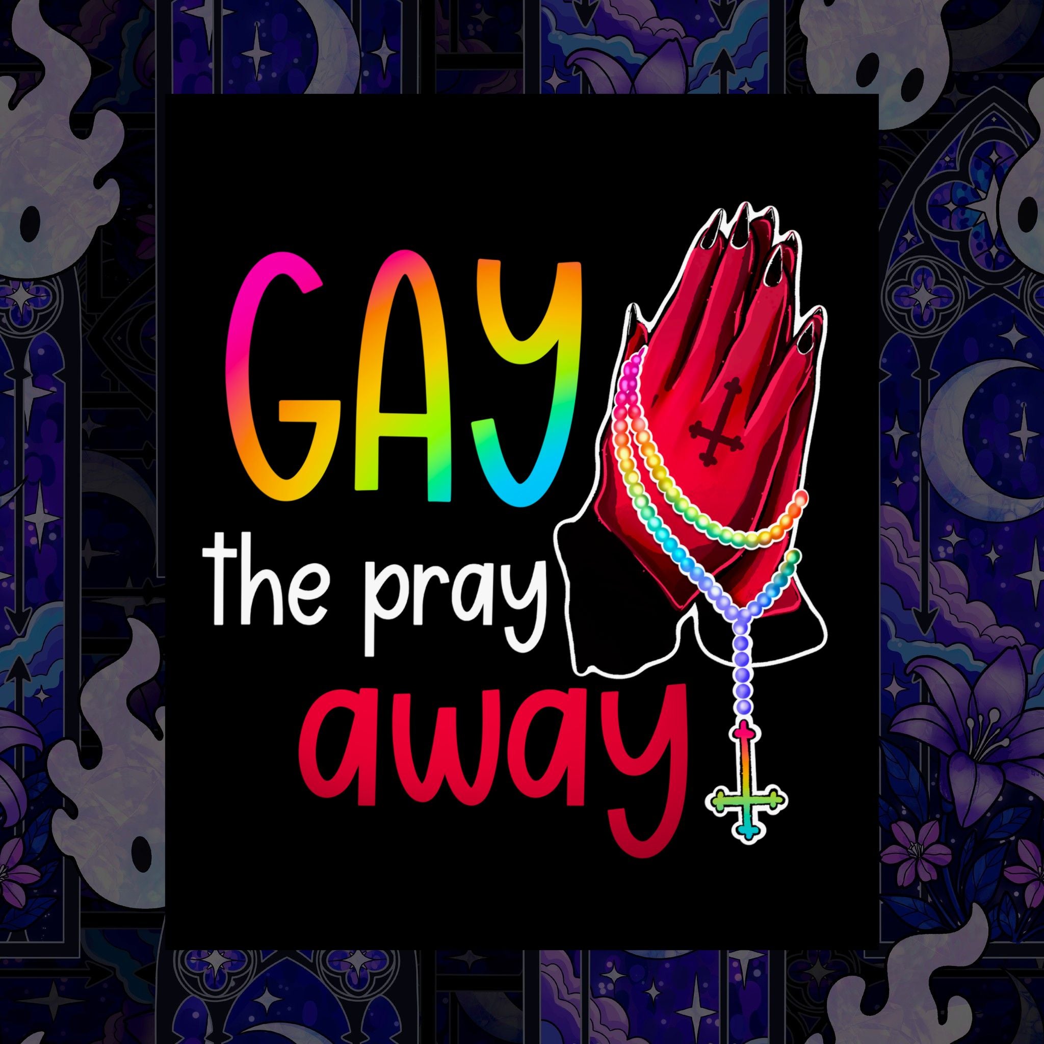 Gay the Pray Away Matte Poster — Rainbow Prayer Hands LGBTQ+ Wall Art