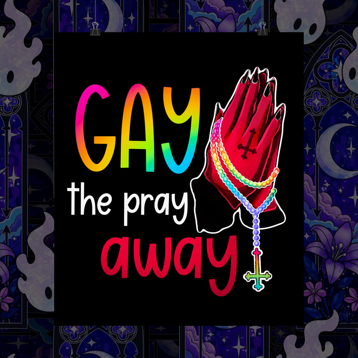 Gay the Pray Away Matte Poster — Rainbow Prayer Hands LGBTQ+ Wall Art