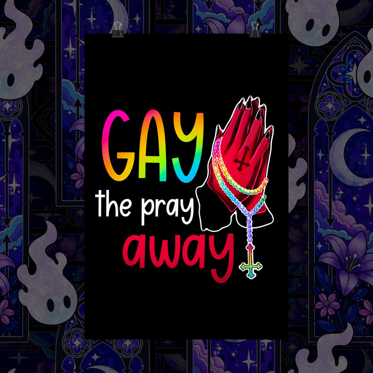 Gay the Pray Away Matte Poster — Rainbow Prayer Hands LGBTQ+ Wall Art
