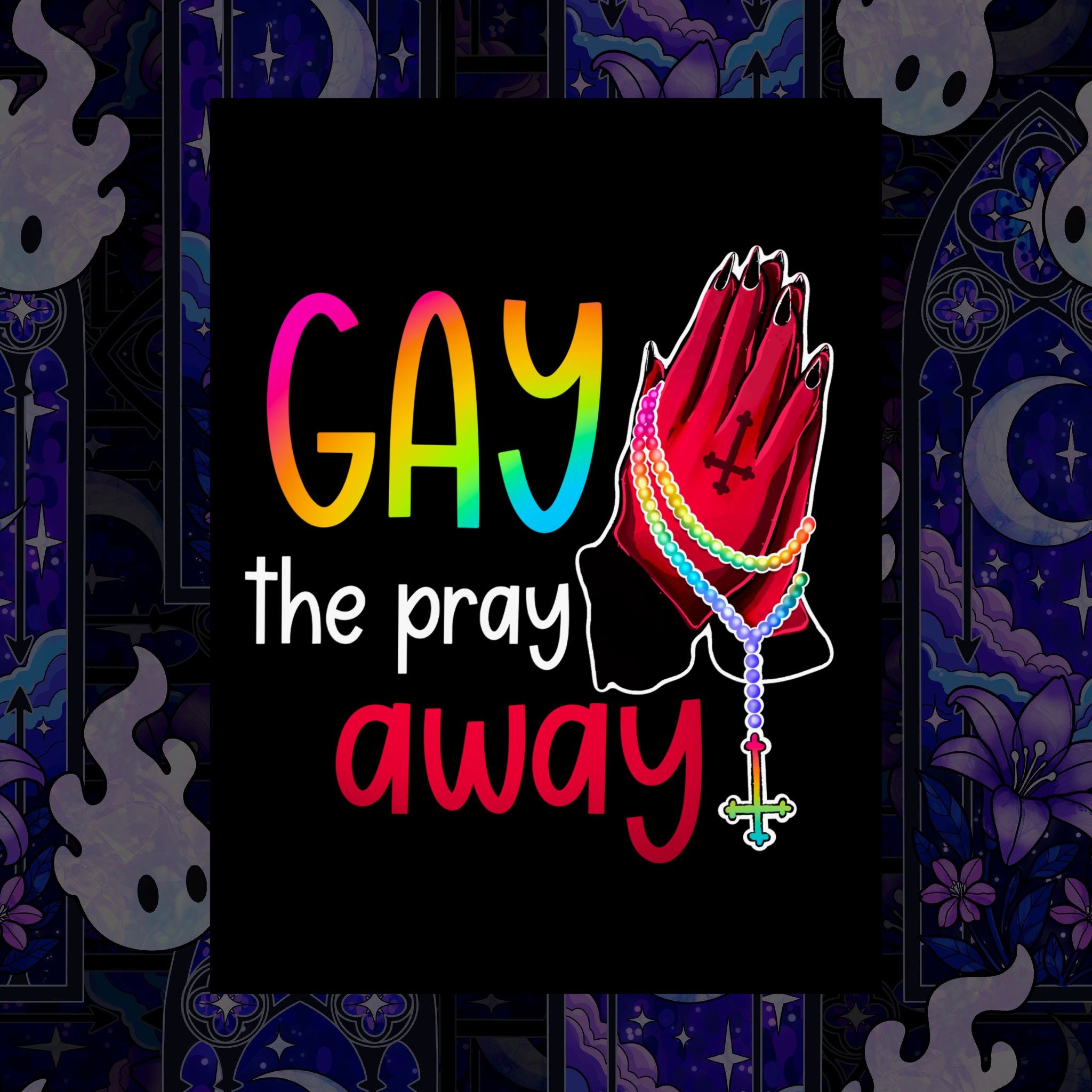 Gay the Pray Away Matte Poster — Rainbow Prayer Hands LGBTQ+ Wall Art