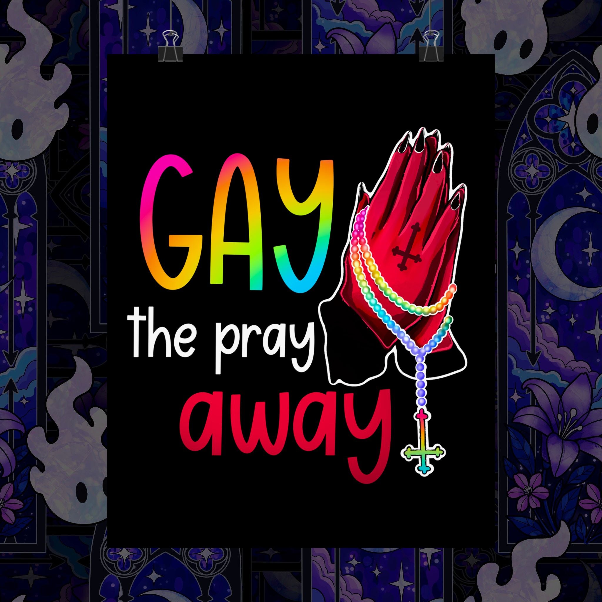 Gay the Pray Away Matte Poster — Rainbow Prayer Hands LGBTQ+ Wall Art