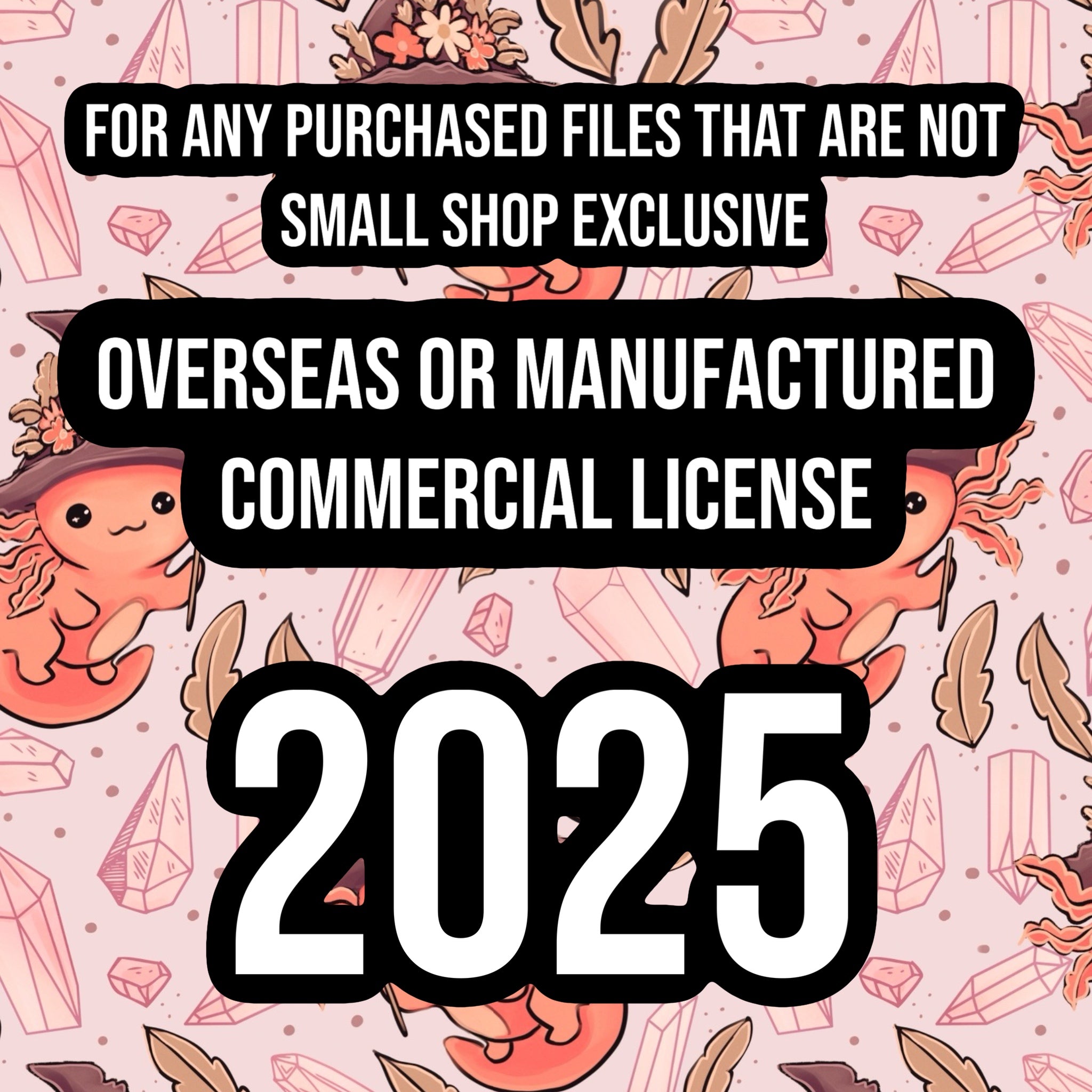 Overseas/Manufacturing Unlimited 2025 Annual Commercial License - only for specific files allowed