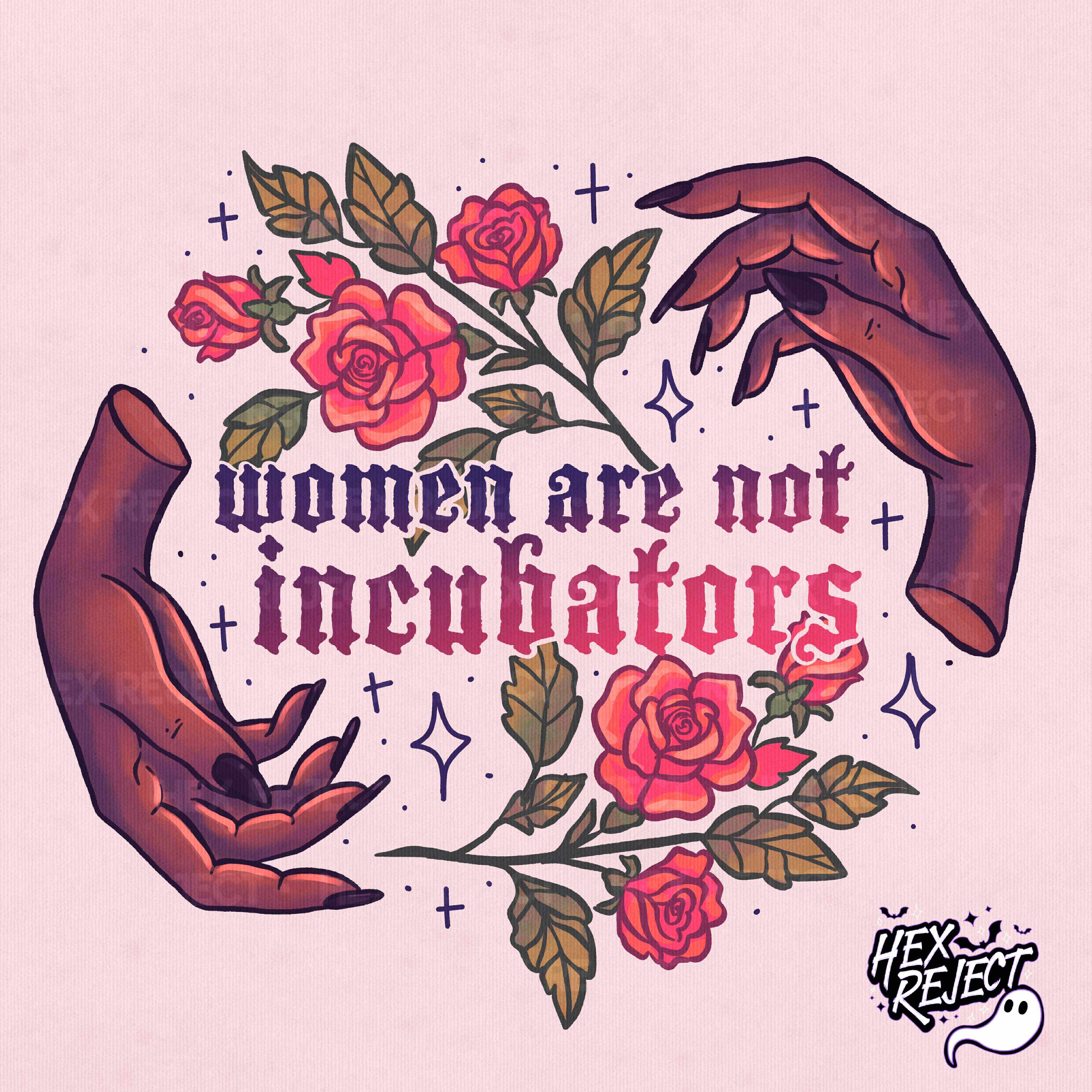 Women Are Not Incubators - Sub/PNG File