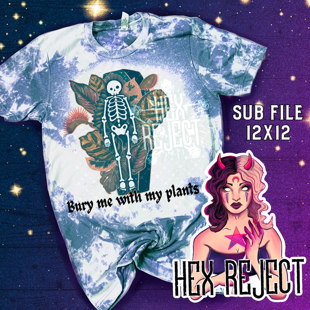 Bury me with my plants - Sub Files - Different Options - Hex Reject