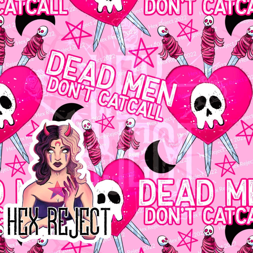 Dead Men Don’t Catcall - Seamless File - Hex Reject
