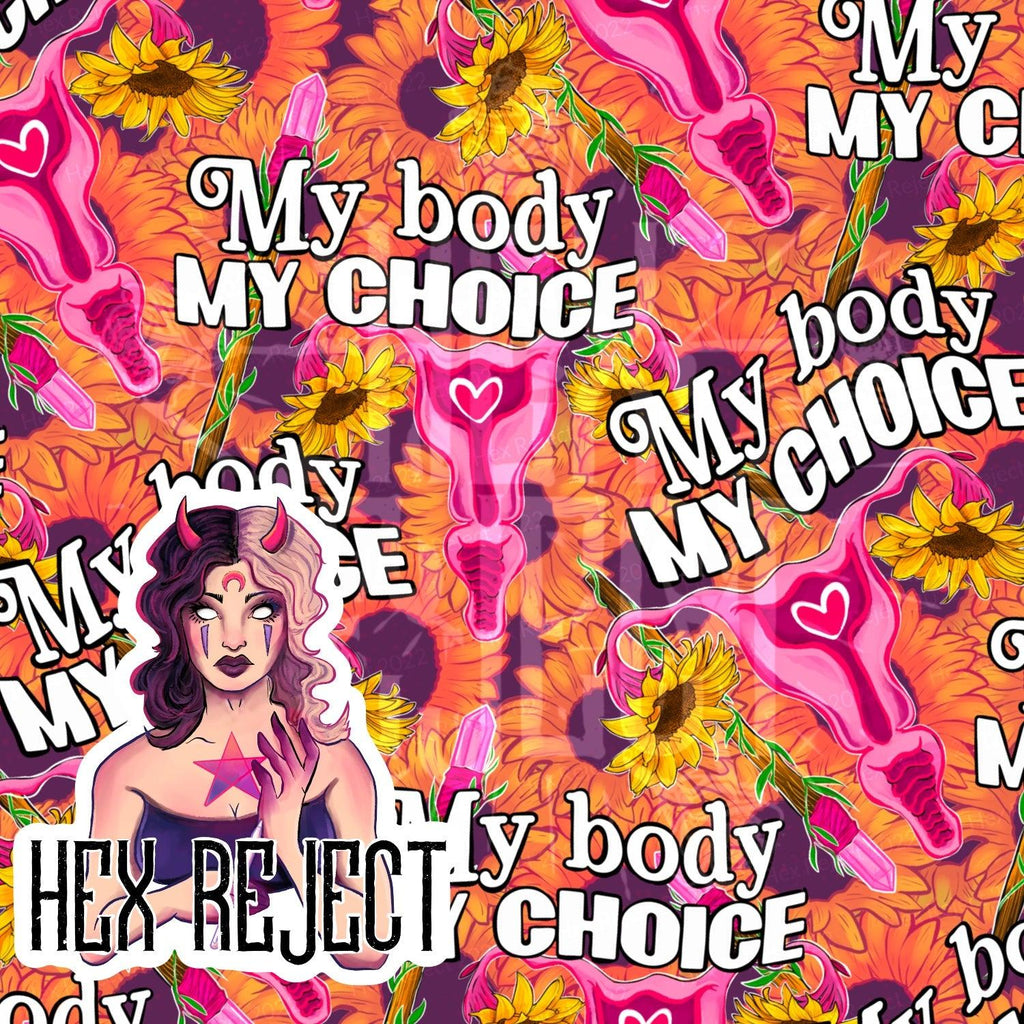 My body, my choice - Seamless File - Hex Reject